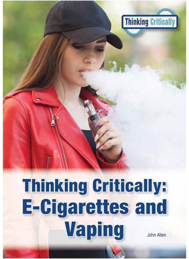 Thinking Critically: E-Cigarettes and Vaping - pzsku/Z6D1A21C3BCD2C535B1D6Z/45/_/1721063334/329630ea-d01e-4901-86c3-bbb583f48e63