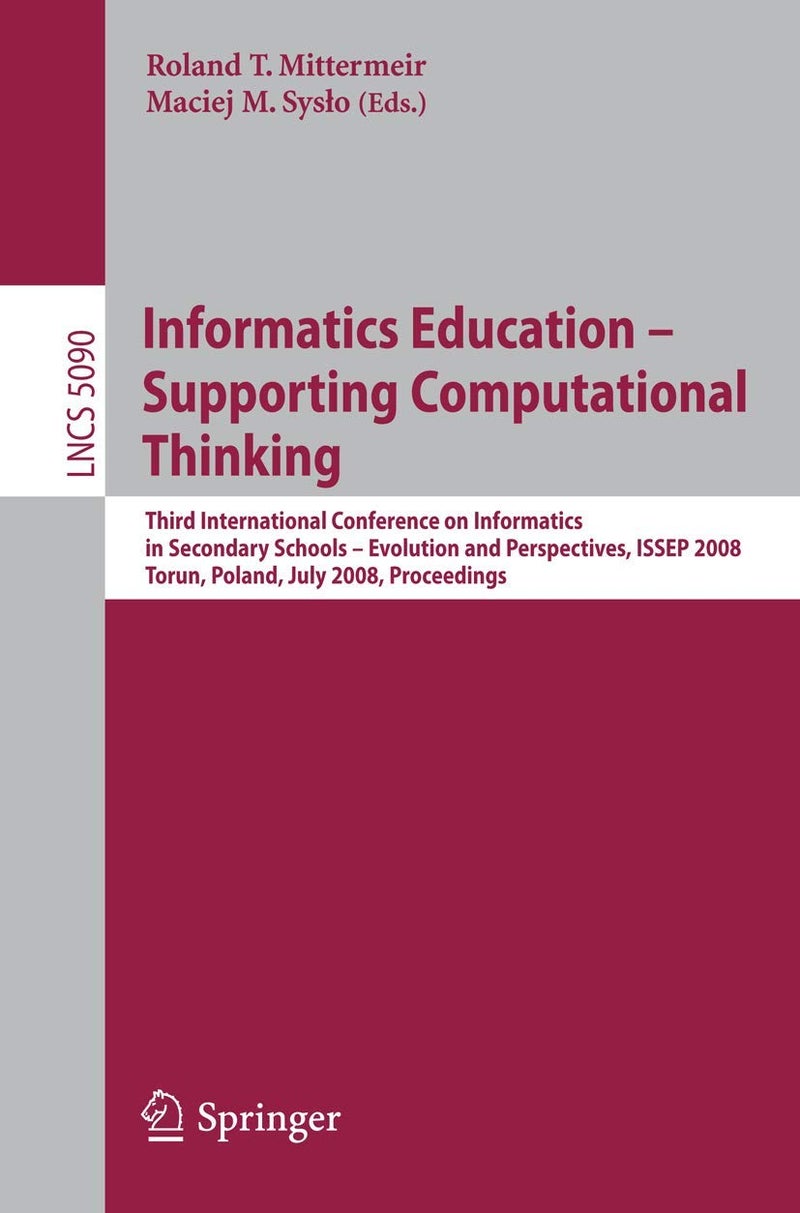 Informatics Education-Supporting Computational Thi: Third International Conference on Informatics in S