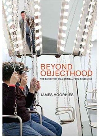 Beyond Objecthood : The Exhibition as a Critical Form since 1968 - pzsku/Z6D233710B51167259C7FZ/45/_/1721302417/5ce7073f-c892-480b-a23e-0ada7adf9f11