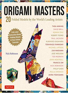 Origami Masters Kit 20 Folded Models By The Worlds Leading Artists Stepbystep Online Tutorials by Robinson Nick Paperback