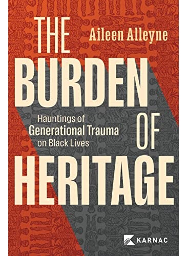 The Burden Of Heritage Hauntings Of Generational Trauma On Black Lives 