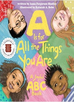 A Is For All The Things You Are A Joyful Abc Book by Hindley, Anna Forgerson (Anna Forgerson Hindley) - Bobo, Keturah A. (Keturah A. Bobo) Paperback 
