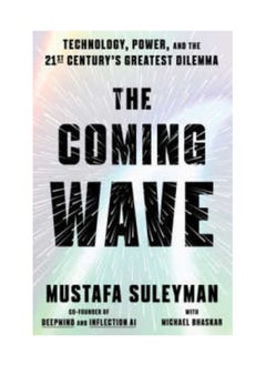 The Coming Wave  Technology Power and the Twentyfirst Century's Greatest Dilemma Export ed. 