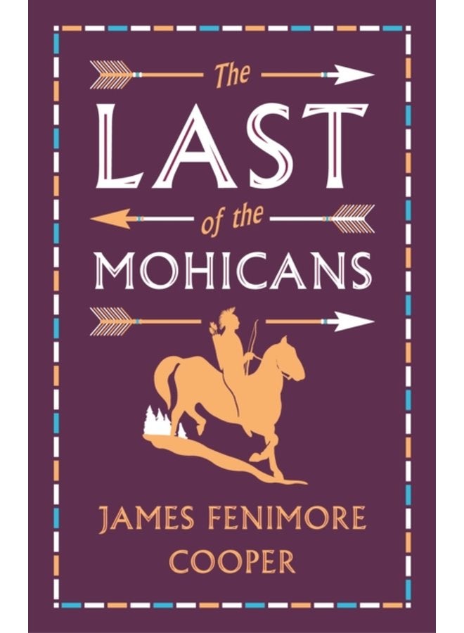 The Last of the Mohicans Annotated Edition Alma Classics Evergreens - Paperback