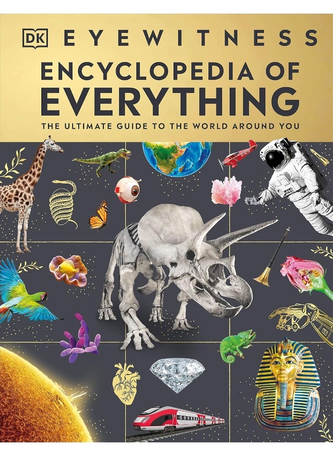 DK Eyewitness Encyclopedia of Everything: The Ultimate Guide to the World Around You  - Image 1
