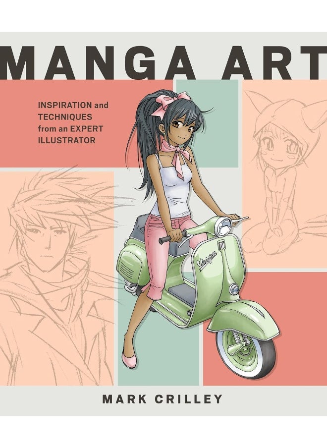 Manga Art: Inspiration and Techniques from an Expert Illustrator 