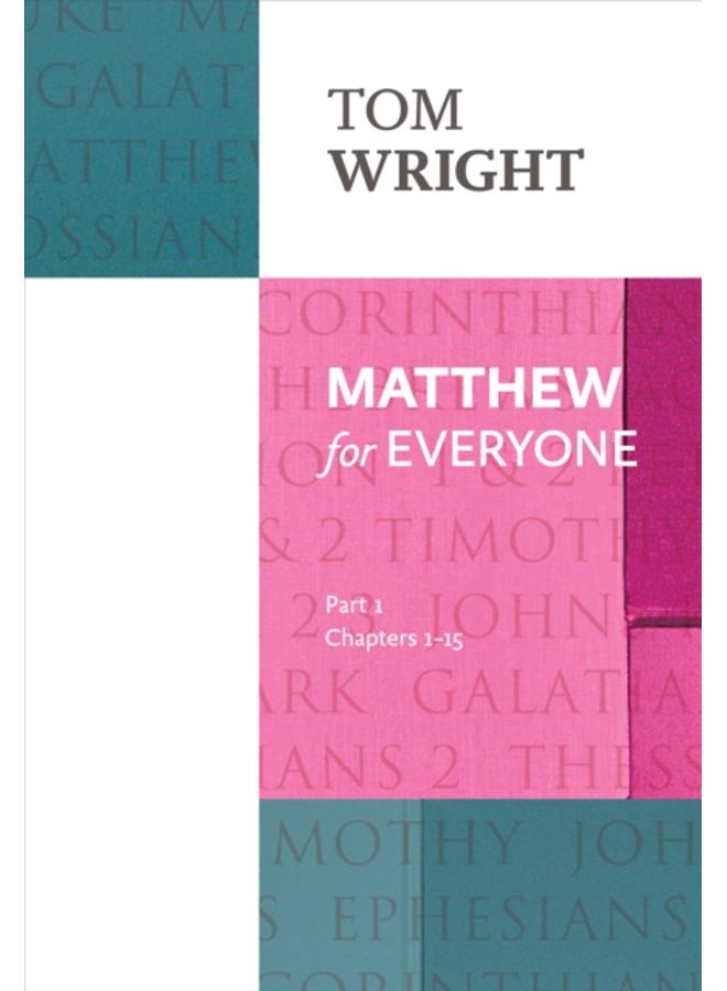 Matthew for Everyone: Part 1 : chapters 1-15