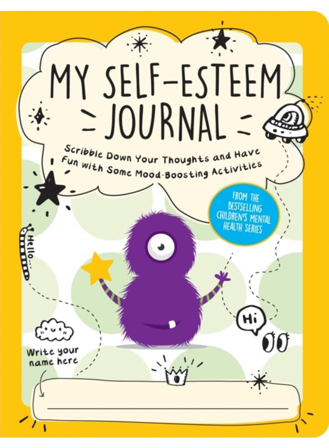 My Self-Esteem Journal : Scribble Down Your Thoughts and Have Fun with Some Mood-Boosting Activities 