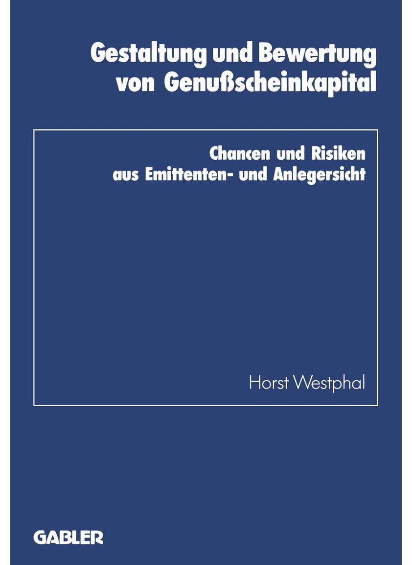 Gestaltung und Bewertung von Genußscheinkapital: Chancen und Risiken aus Emittenten- und Anlegersicht 