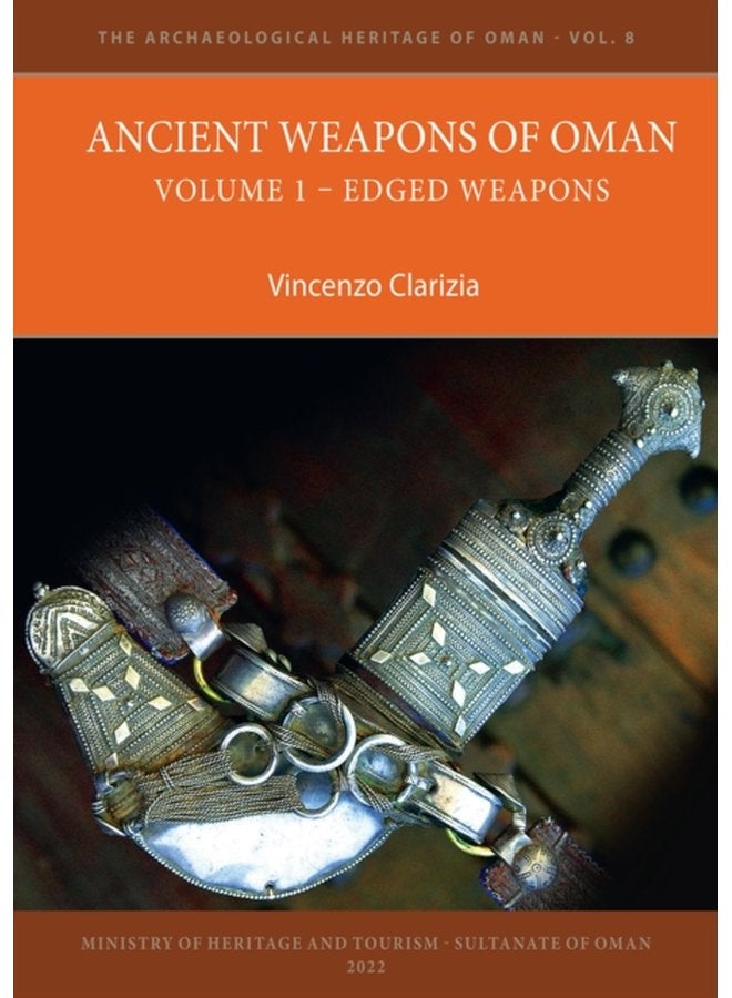 Ancient Weapons of Oman Volume 1 Edged Weapons - Paperback
