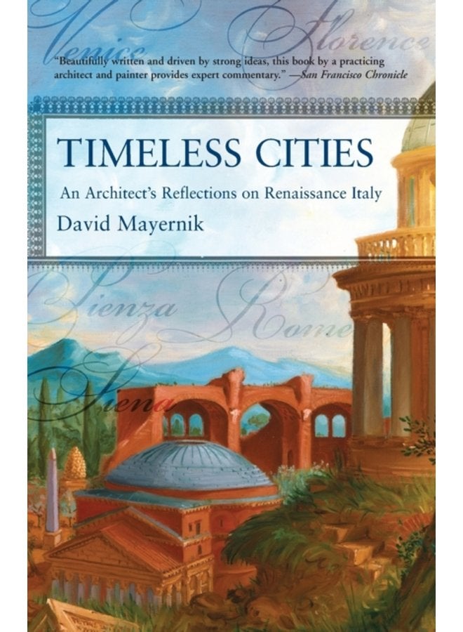 Timeless Cities An Architect s Reflections on Renaissance Italy - Paperback