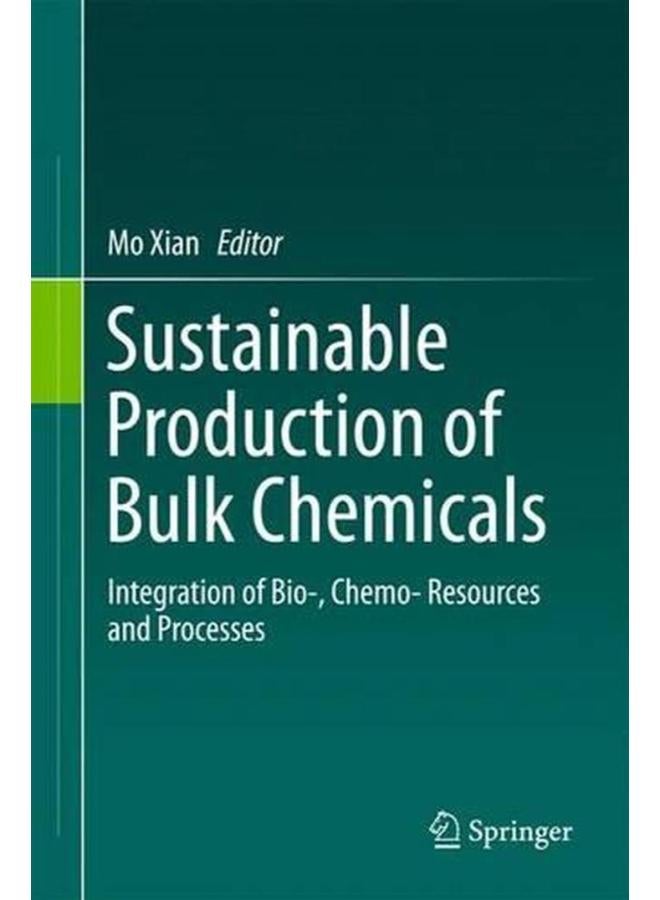 Sustainable Production of Bulk Chemicals 2016: Integration of Bio-, Chemo-Resources and Processes