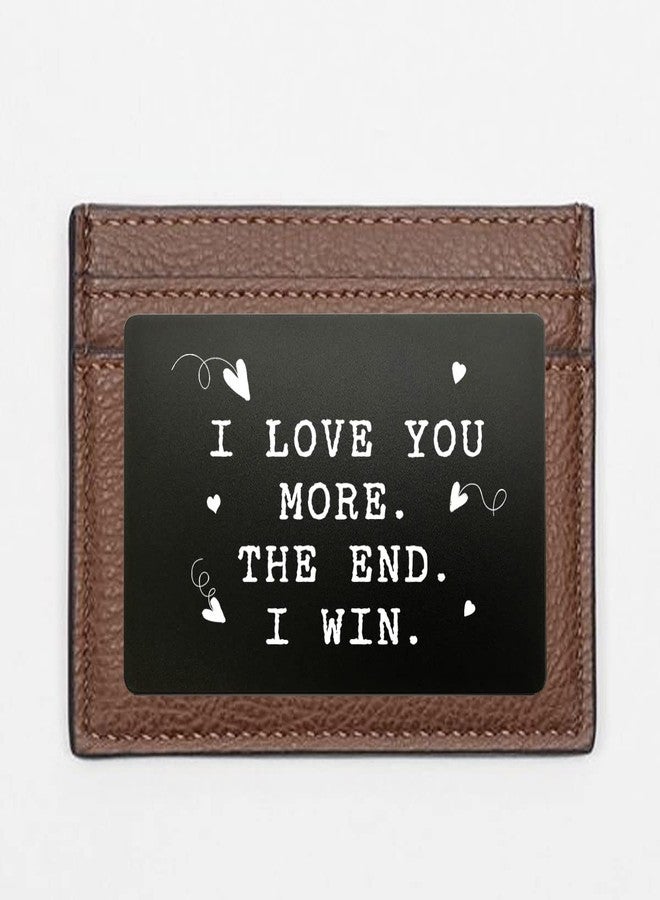 OFlyDesigns Mother and Father's Day Gift for Him or Her, Engraved Wallet Insert Card, “I Love You More The End I Win” Love Message, Black Aluminum Wallet Card Keepsake, Anniversary & Birthday Gift for Couples - Image 2
