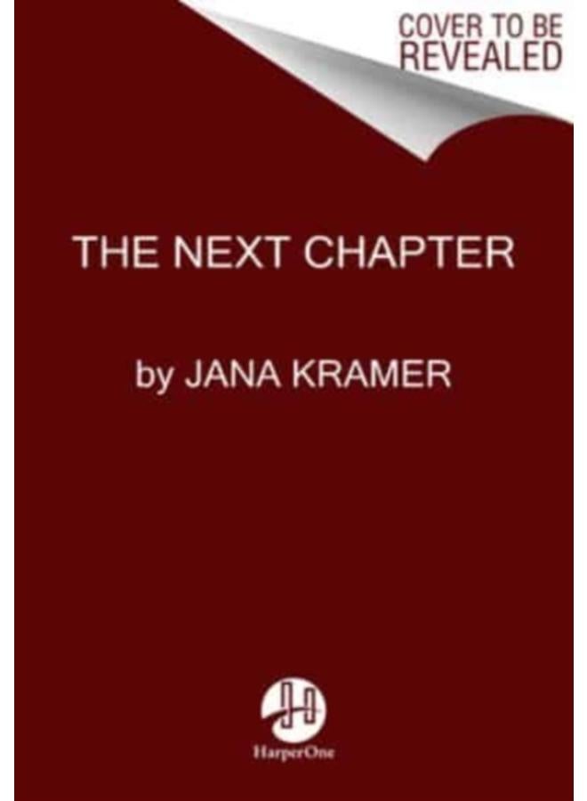 The Next Chapter : Making Peace with Hard Memories, Finding Hope All Around Me, and Clearing Space for Good Things to Come 
