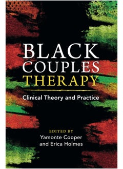 Black Couples Therapy: Clinical Theory and Practice  - Image 1