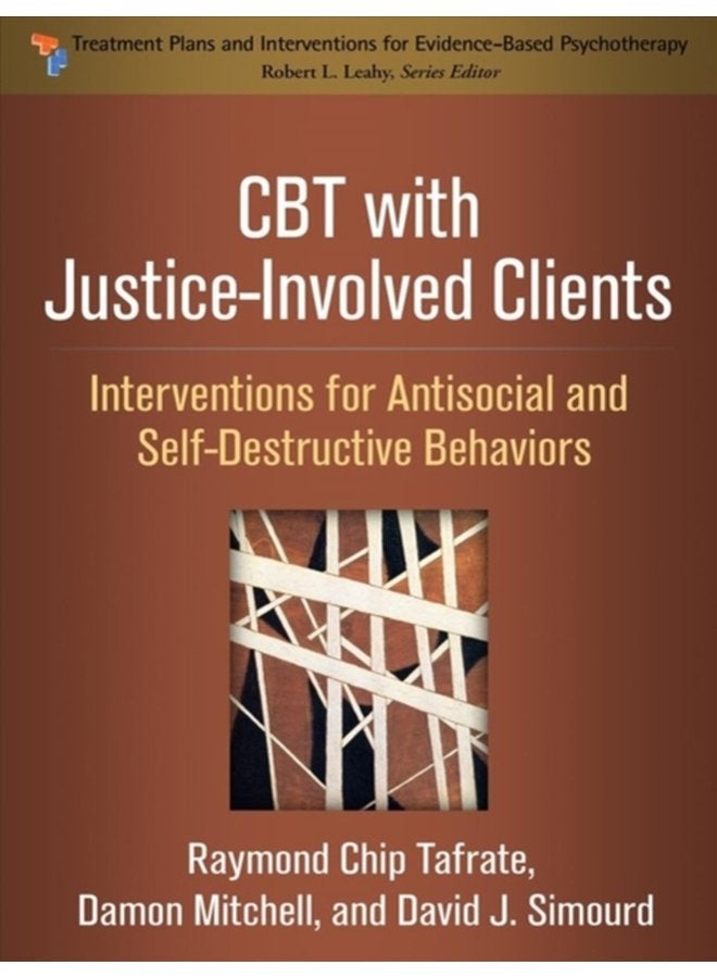 CBT with Justice Involved Clients Interventions for Antisocial and Self Destructive Behaviors - Paperback