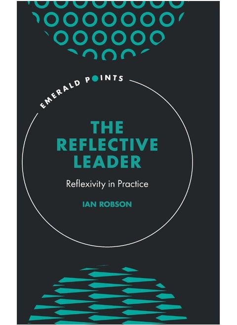 The Reflective Leader: Reflexivity in Practice