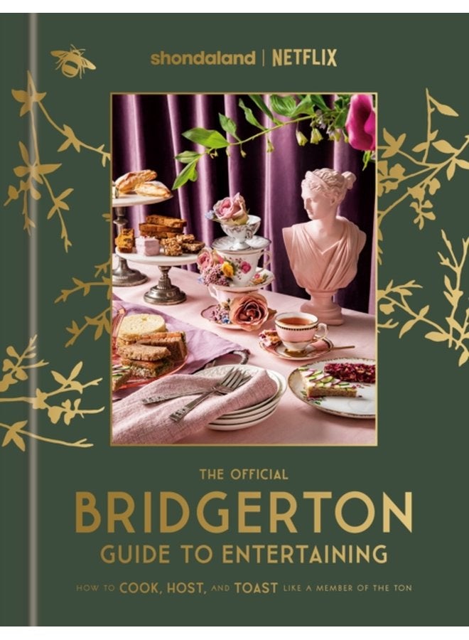 الدليل الرسمي لبريدجرتون للترفيه: كيفية الطهي والاستضافة والاحتفال كعضو في التون - غلاف صلب