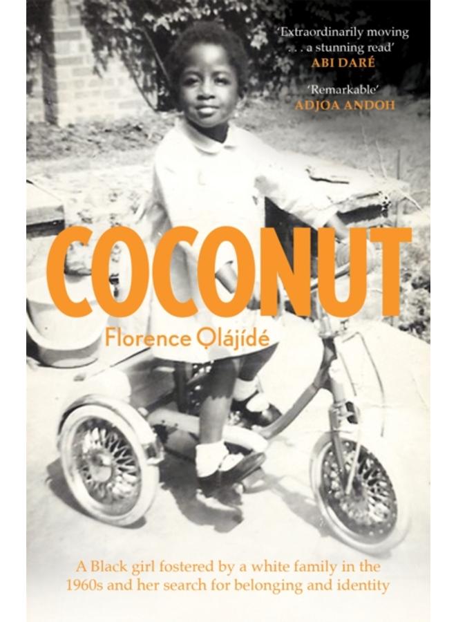 Coconut : A Black girl fostered by a white family in the 1960s and her search for belonging and identity 