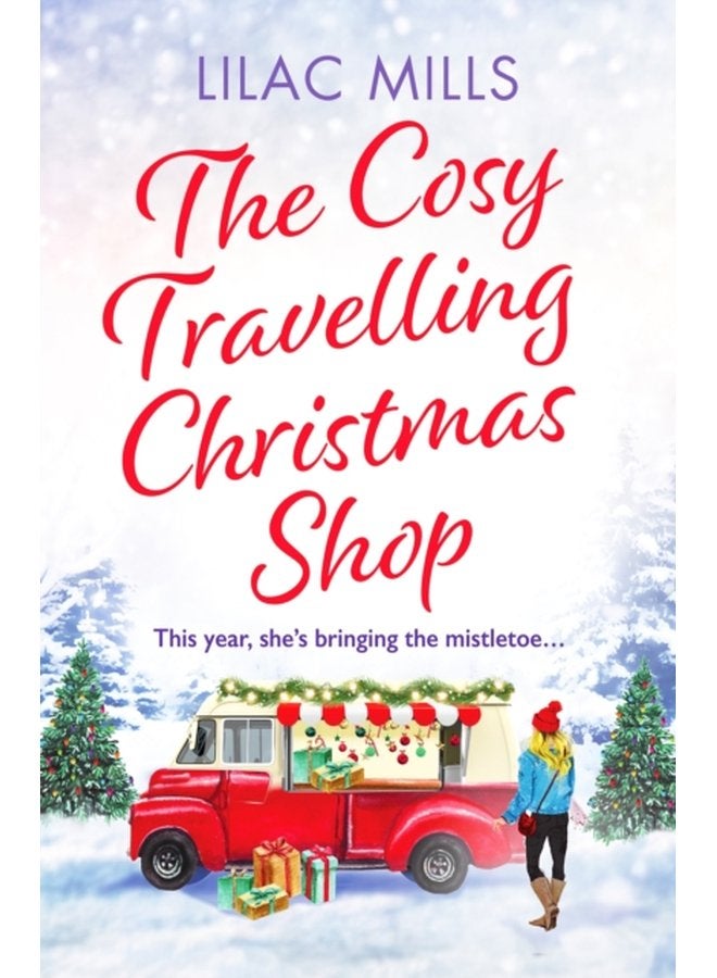 The Cosy Travelling Christmas Shop An uplifting and inspiring festive romance - Paperback