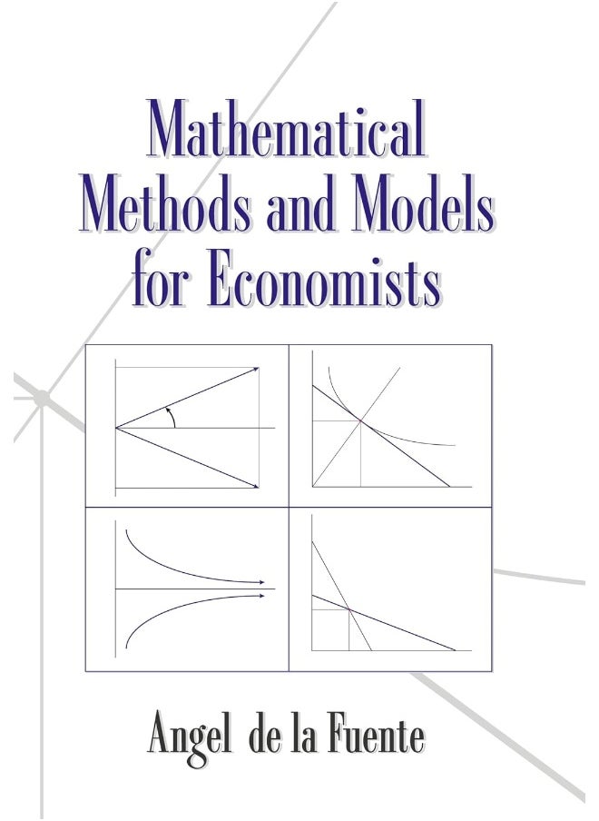 Mathematical Methods and Models for Economists 