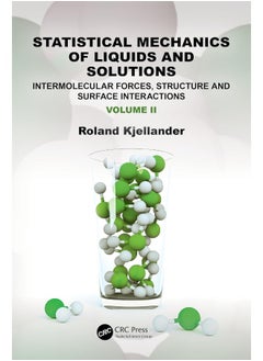 Statistical Mechanics of Liquids and Solutions: Intermolecular Forces, Structure and Surface Interactions 