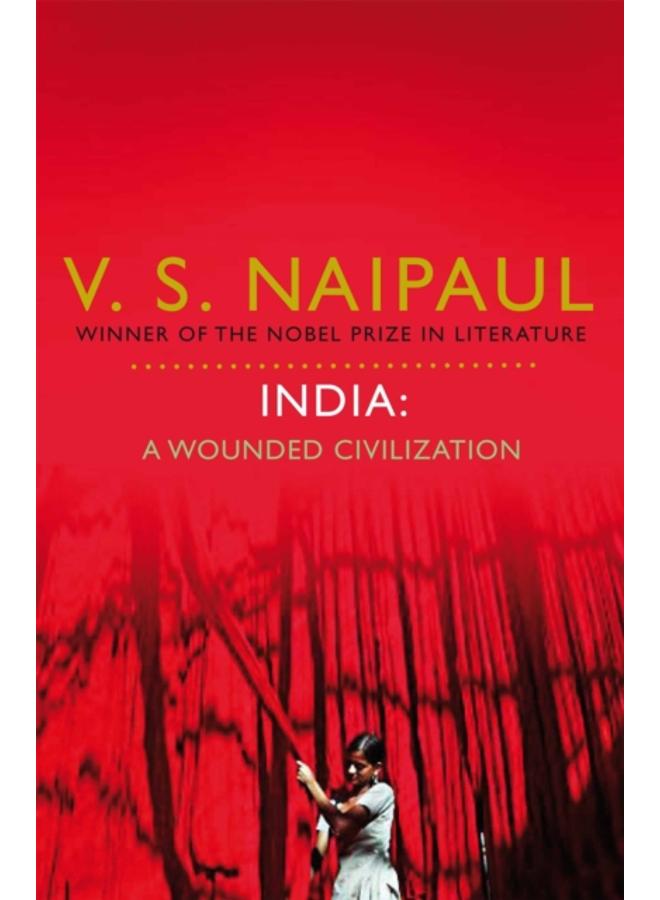 India: A Wounded Civilization 