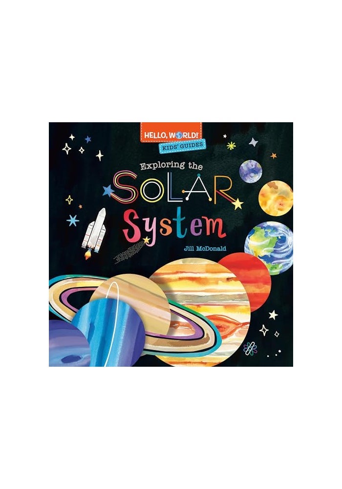 Hello, World Kids' Guides: Exploring the Solar System