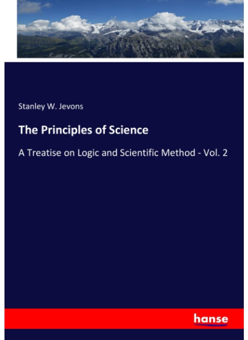 The Principles of Science: A Treatise on Logic and Scientific Method - Vol. 2  - Image 1