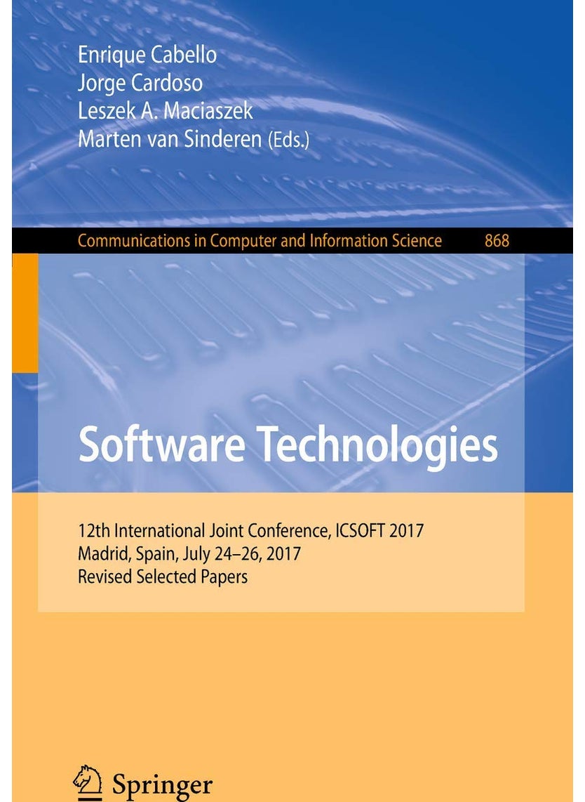 Software Technologies: 12th International Joint Conference, ICSOFT 2017, Madrid, Spain, July 24-26, 2017, Revised Selected Papers 