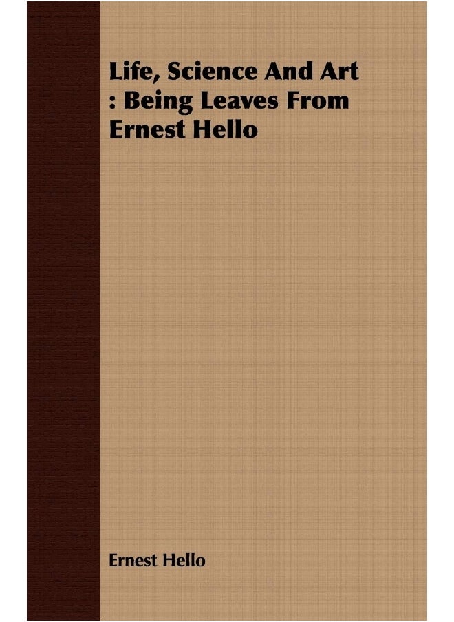 null - Life, Science And Art: Being Leaves From Ernest Hello - Image 1