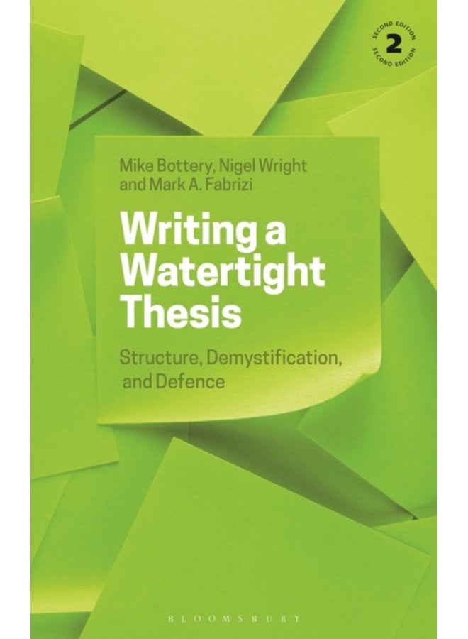 Writing a Watertight Thesis Structure Demystification and Defence - Paperback