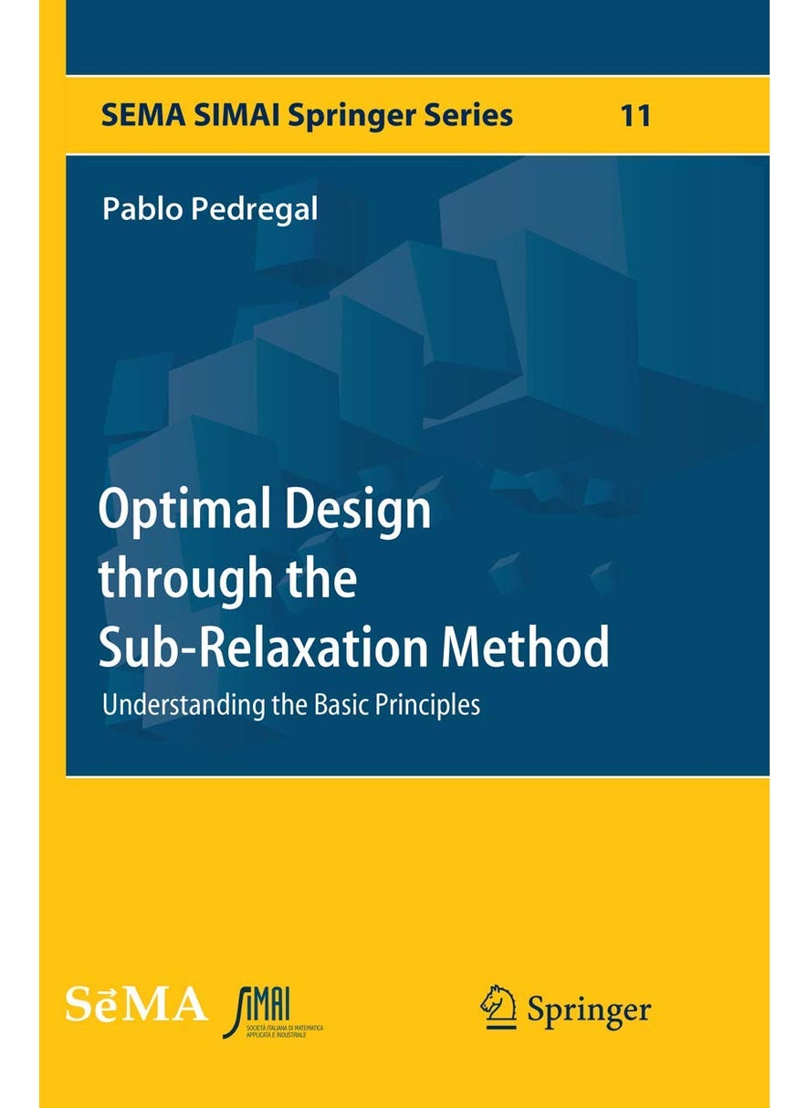 Optimal Design through the Sub-Relaxation Method: Understanding the Basic Principles 