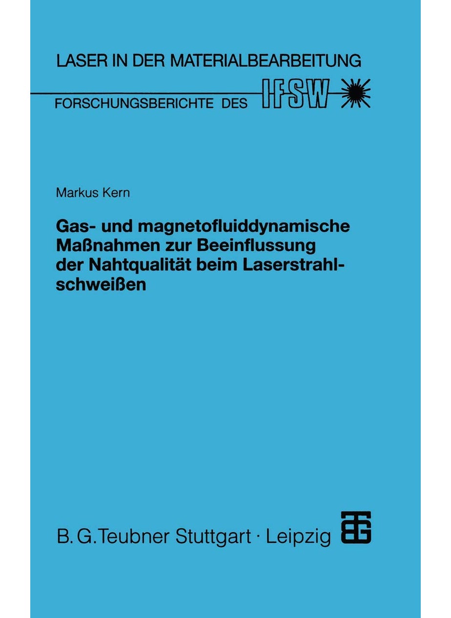 Gas- und magnetofluiddynamische Maßnahmen zur Beeinflussung der Nahtqualität beim Laserstrahlschweißen 