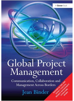 Global Project Management: Communication, Collaboration and Management Across Borders