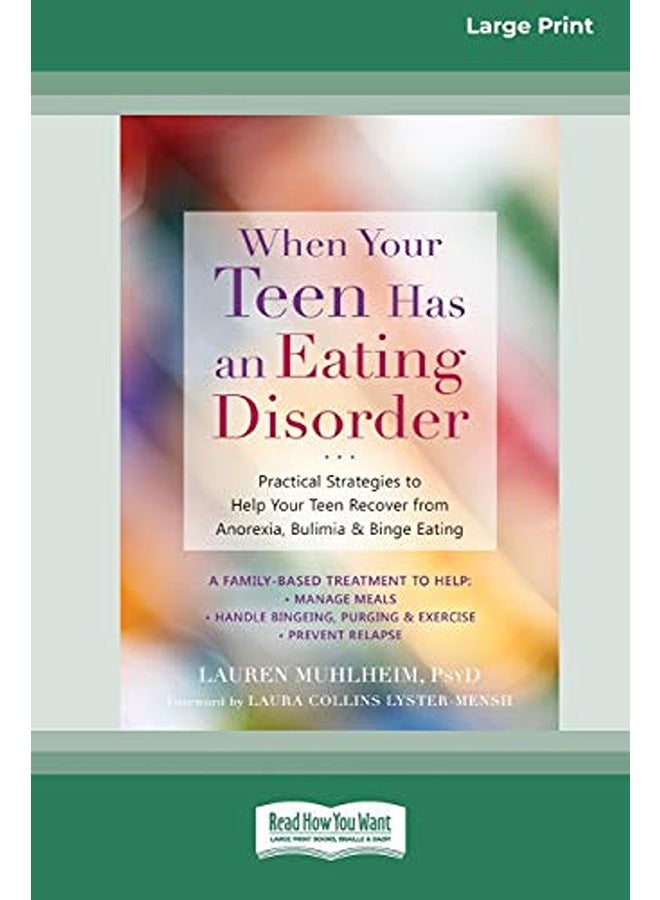 When Your Teen Has an Eating Disorder: Practical Strategies to Help Your Teen Recover from Anorexia,
