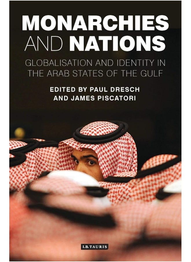 Monarchies and Nations: Globalisation and Identity in the Arab States of the Gulf 