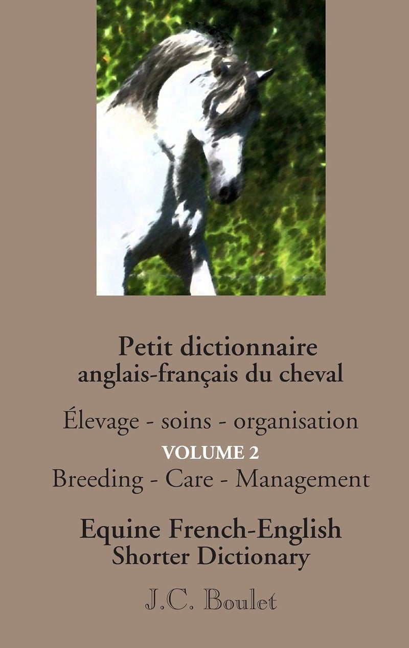 Petit dictionnaire anglais-français du cheval - Vol. 2: Èlevage - soins - organisation