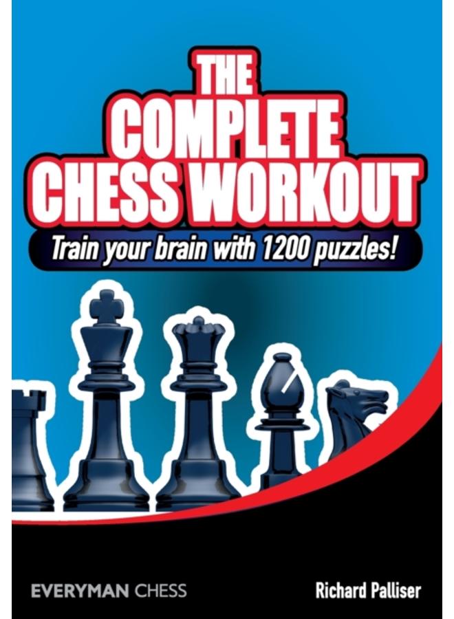 The Complete Chess Workout : Train Your Brain with 1200 Puzzles! 