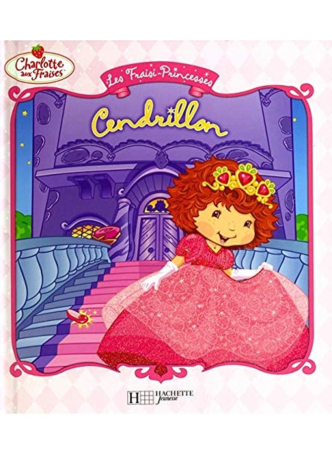 Les Fraisi-Princesses : Cendrillon