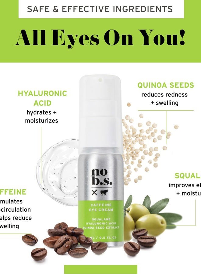 NO B. S. NO BAD STUFF No Bad Stuff - Caffeine Eye Cream with Pure Hyaluronic Acid & Plant Based Squalane Oil, Under Eye Cream for Dark Circles & Puffiness, Gluten Free, Vegan, Travel Size, 0.5 FL Oz - Image 3