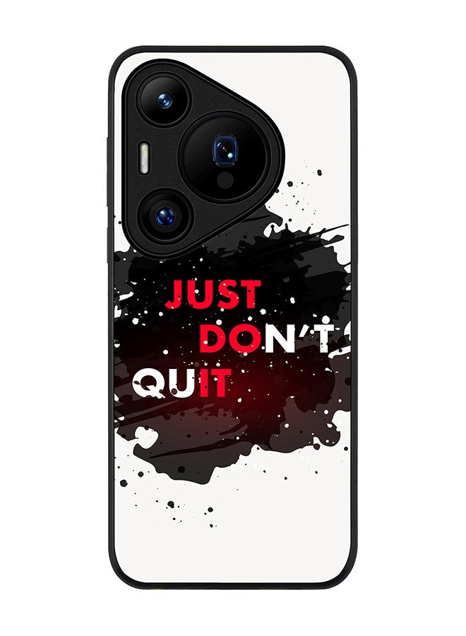 Stylizedd Rugged Black edge case for Huawei Pura 70 Pro / Huawei Pura 70 Pro Plus, Slim fit Soft Case Flexible Anti Drop TPU Gel Thin Cover - Just don't quit - Image 1