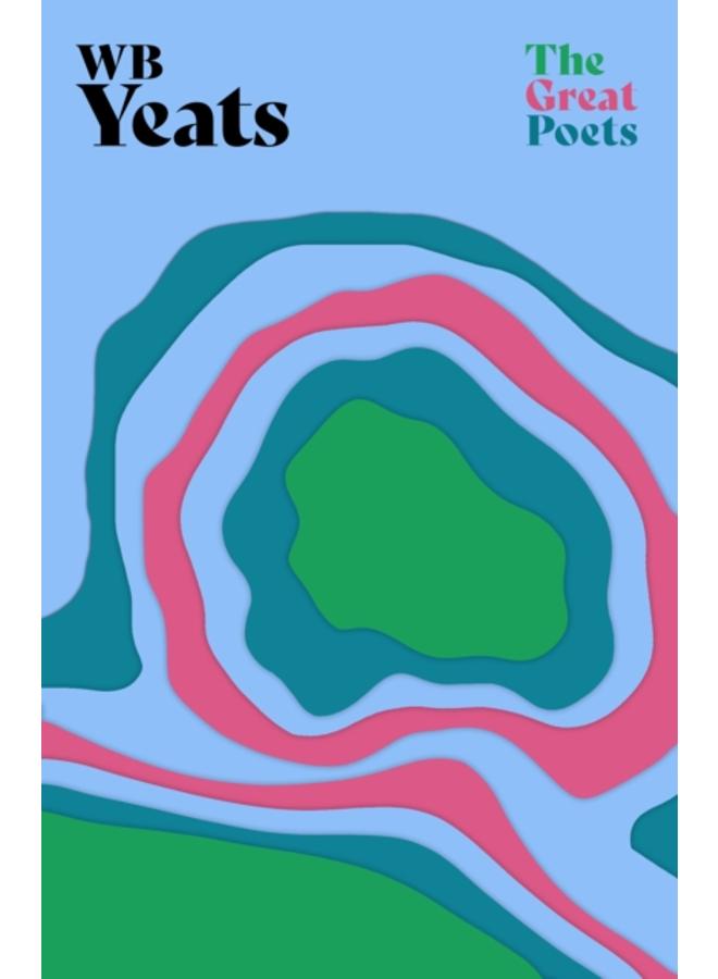 W. B. Yeats : An inspiring collection from one of Ireland???s greatest literary figures