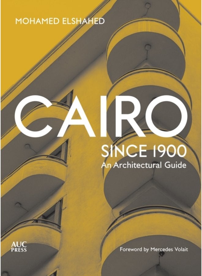 Cairo since 1900 An Architectural Guide - Paperback