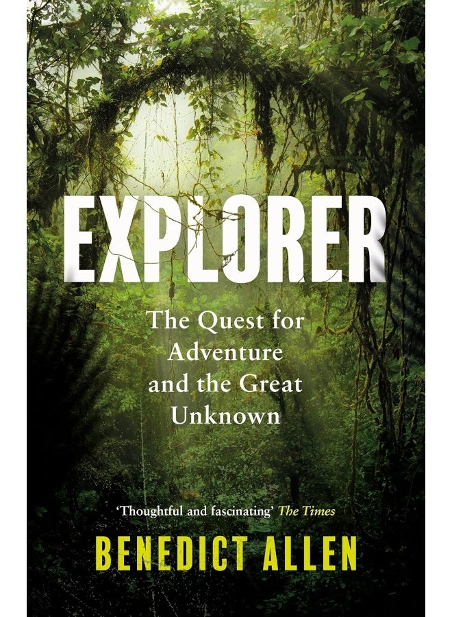 Explorer: The Quest for Adventure and the Great Unknown