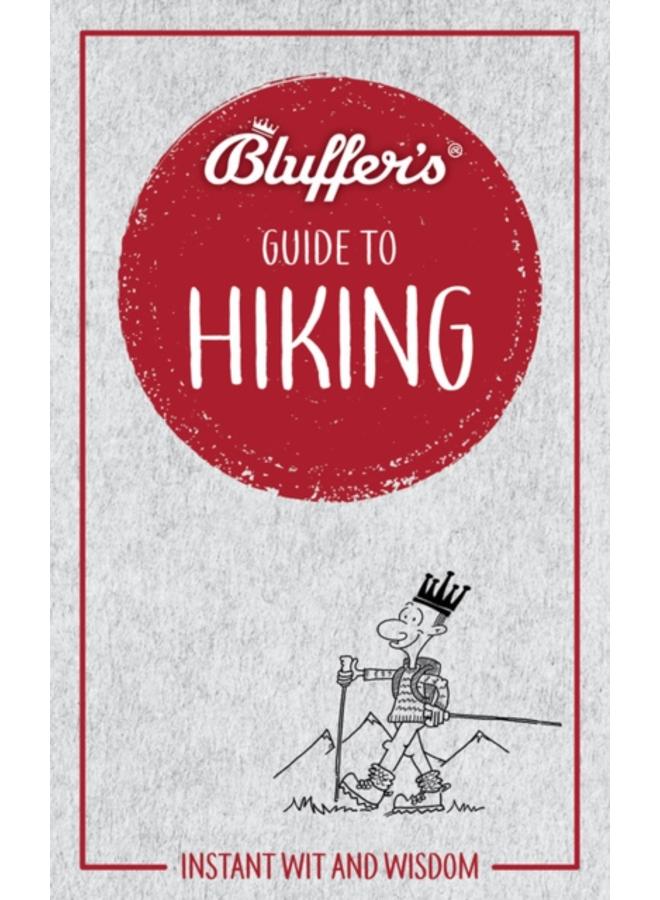 Bluffer's Guide to Hiking : Instant wit and wisdom