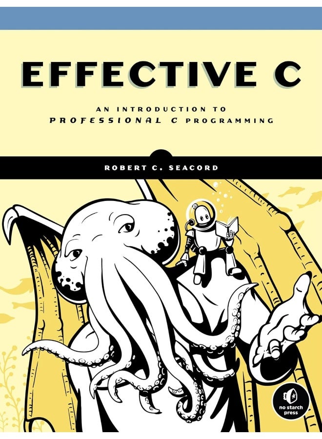 Effective C: An Introduction to Professional C Programming
