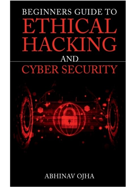 Beginners Guide To Ethical Hacking and Cyber Security