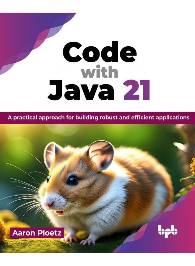 Code with Java 21: A practical approach for building robust and efficient applications - Image 1