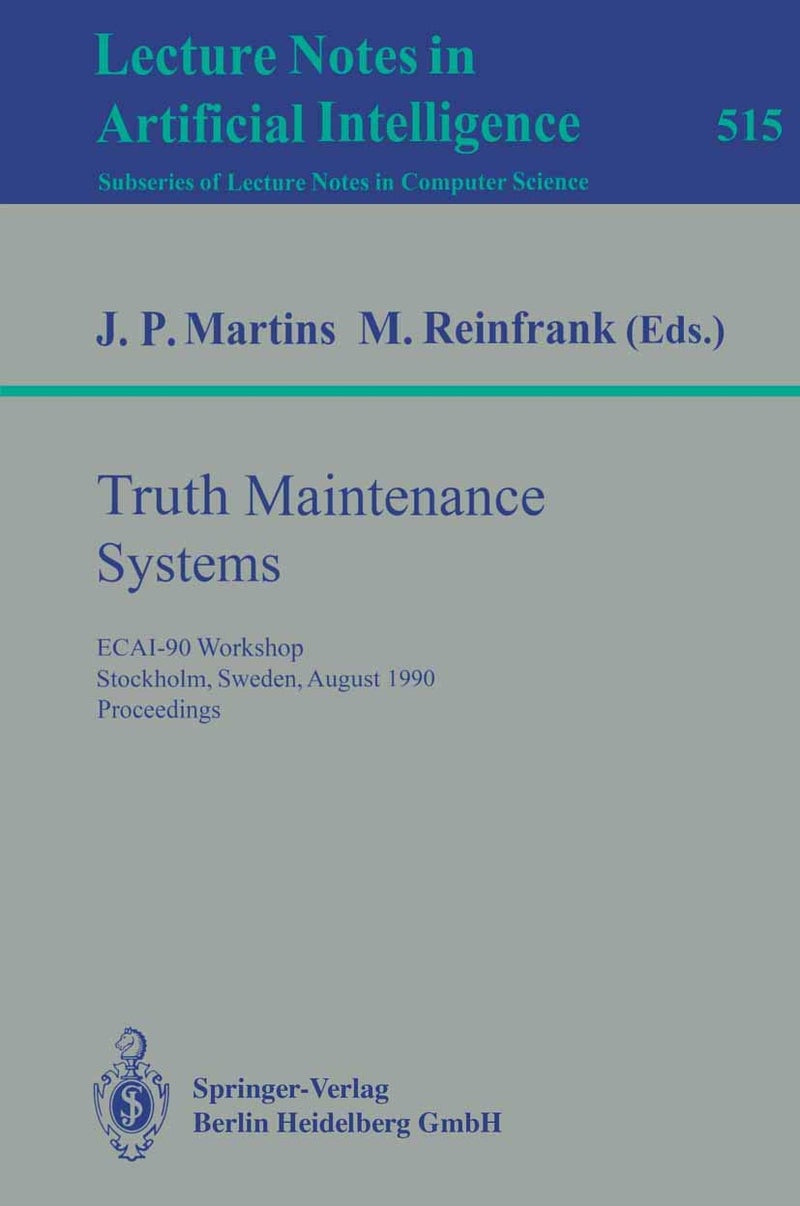 Truth Maintenance Systems: ECAI-90 Workshop, Stockholm, Sweden, August 6, 1990. Proceedings 